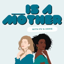 Podcast thumbnail for Is A Mother