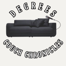 Podcast thumbnail for Degrees Couch Chronicles