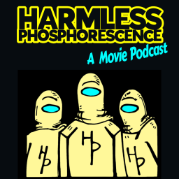 Podcast thumbnail for Harmless Phosphorescence