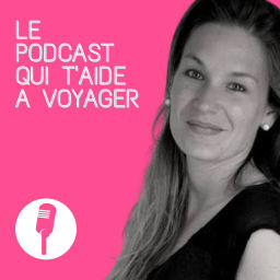 Podcast thumbnail for Le Podcast qui t'aide à voyager