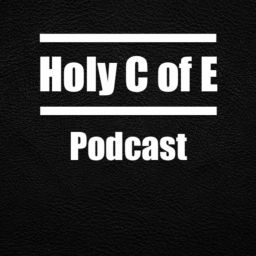 Podcast thumbnail for Holy C of E