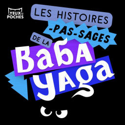 Podcast thumbnail for Les Histoires pas-sages de la Baba Yaga