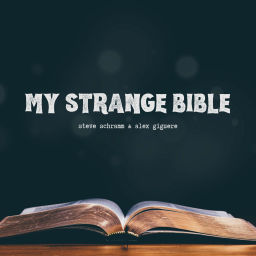 Podcast thumbnail for My Strange Bible