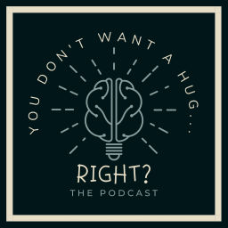 Podcast thumbnail for You Don’t Want a Hug, Right? The Hilarity and the Hard of Raising Humans with Neurodiversity