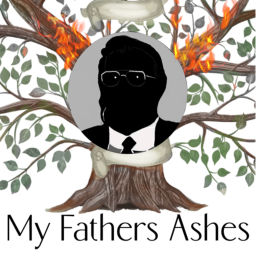 Podcast thumbnail for My Fathers Ashes