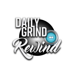 Podcast thumbnail for Daily Grind Rewind