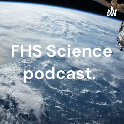Podcast thumbnail for FHS Science podcast.