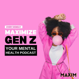Podcast thumbnail for Maximize GenZ - Your Mental Health Podcast