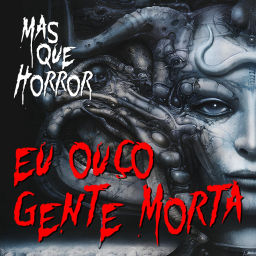 Podcast thumbnail for Eu Ouço Gente Morta