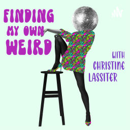 Podcast thumbnail for Finding My Own Weird