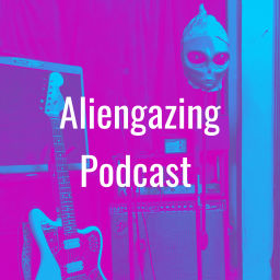 Podcast thumbnail for Aliengazing Podcast
