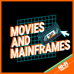 Podcast thumbnail for Movies and Mainframes