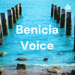 Podcast thumbnail for Benicia Voice
