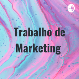Podcast thumbnail for Trabalho de Marketing