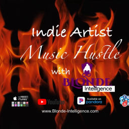 Podcast thumbnail for Indie Artist Music Hustle with Blonde Intelligence