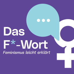 Podcast thumbnail for Das F*-Wort: Feminismus leicht erklärt