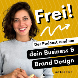 Podcast thumbnail for Frei Podcast | Dein Business & Brand Design Podcast