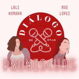 Podcast thumbnail for Diálogo de unas promiscuas