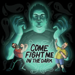 Podcast thumbnail for Come Fight Me In The Dark