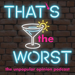Podcast thumbnail for That's The Worst
