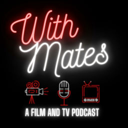 Podcast thumbnail for With Mates Podcast