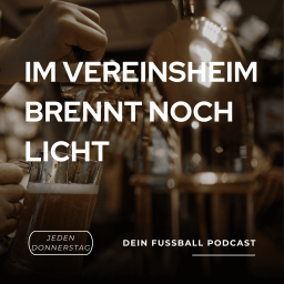 Podcast thumbnail for Im Vereinsheim brennt noch Licht