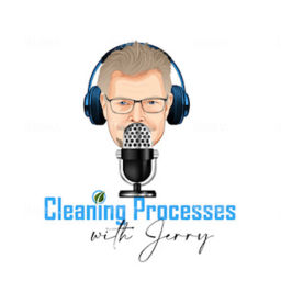 Podcast thumbnail for Cleaning Processes with Jerry