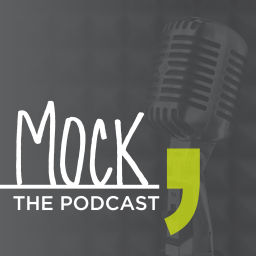Podcast thumbnail for MOCK, the podcast