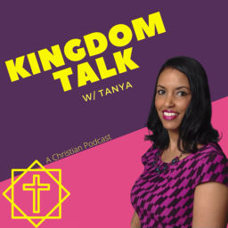 Podcast thumbnail for Kingdom Talk with Tanya