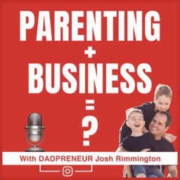 Podcast thumbnail for Parenting Plus Business