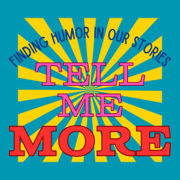 Podcast thumbnail for Tell Me More