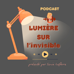 Podcast thumbnail for Lumière sur l'invisible