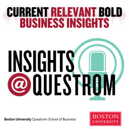 Podcast thumbnail for Insights@Questrom Podcast