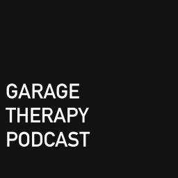Podcast thumbnail for Garage Therapy Podcast