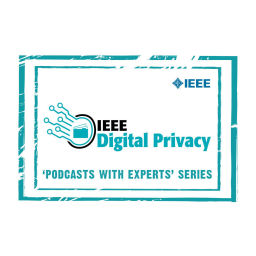 Podcast thumbnail for IEEE Digital Privacy