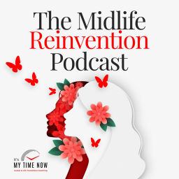 Podcast thumbnail for The Midlife Reinvention: How to Find Your Ikigai, Deal with Imposter Syndrome & Build Your Confidence in Career & Life Transitions