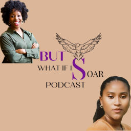 Podcast thumbnail for What If I Soar Podcast