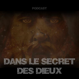 Podcast thumbnail for DANS LE SECRET DES DIEUX