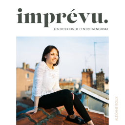 Podcast thumbnail for Imprévu, les dessous de l'entrepreneuriat par Alexane Roux
