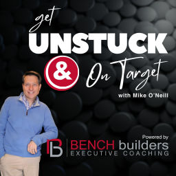 Podcast thumbnail for Get Unstuck & On Target