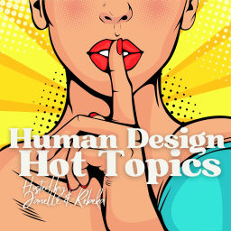 Podcast thumbnail for Human Design Hot Topics