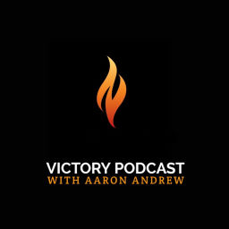 Podcast thumbnail for Victory Podcast With Aaron Andrew