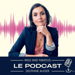 Podcast thumbnail for Wild & Famous - le podcast