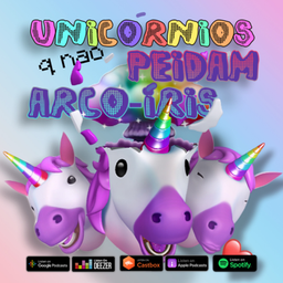 Podcast thumbnail for UNICORNIOS q não PEIDAM ARCO-ÍRIS