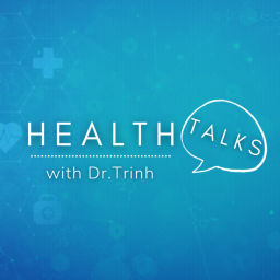 Podcast thumbnail for Health Talks with Dr Trinh