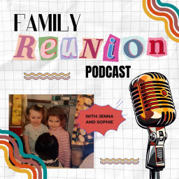 Podcast thumbnail for Family Reunion