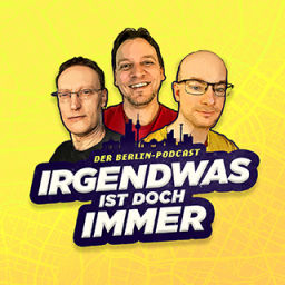 Podcast thumbnail for Der BERLIN-Podcast: Irgendwas ist doch immer! (iidi)