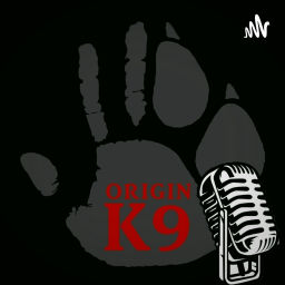 Podcast thumbnail for Origin K9 Podcast
