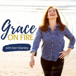 Podcast thumbnail for Grace On Fire with Keri Stanley