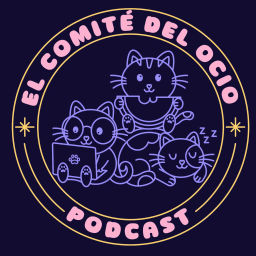 Podcast thumbnail for El Comité del Ocio